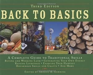 Back to Basics: A Complete Guide to Traditional Skills, Third Edition by Abigail R. Gehring