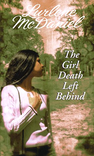 The Girl Death Left Behind by Lurlene Mcdaniel