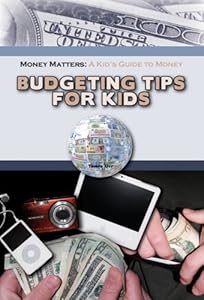 Budgeting Tips for Kids (Robbie Readers) (Money Matters: A Kid's Guide to Money)