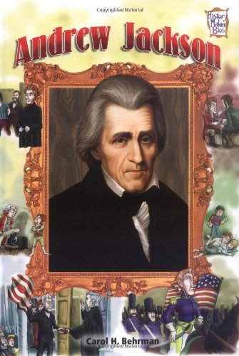 Andrew Jackson (Presidential Leaders) by Carol H. Behrman
