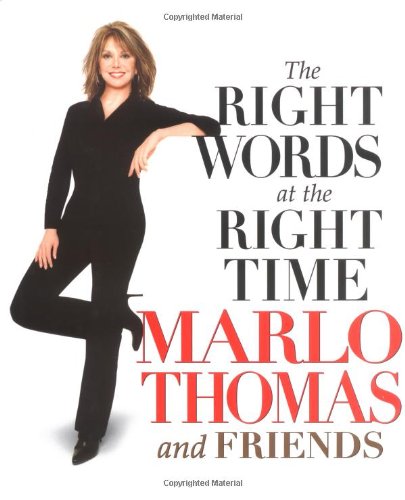 The Right Words at the Right Time by Marlo Thomas