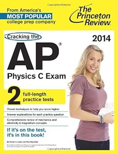 Princeton review cracking the ap physics c exam, 2014.