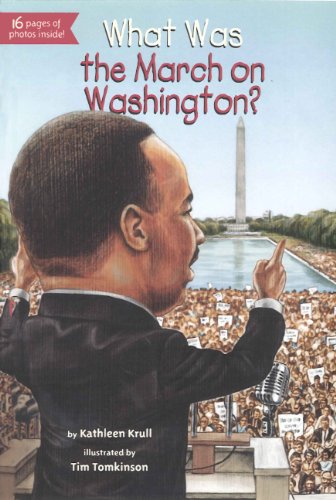 What Was The March On Washington? by Kathleen Krull
