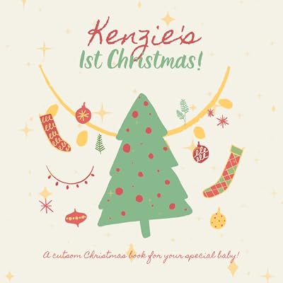 Kenzie's First Christmas!: Your child's name appears in the book!