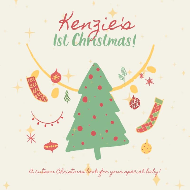 Kenzie's First Christmas!: Your child's name appears in the book! by Poppy Blaze