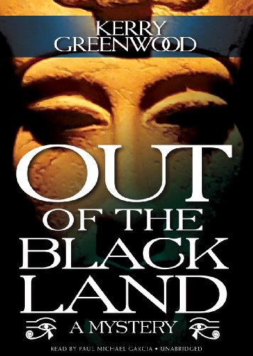 Out of the Black Land by Kerry Greenwood