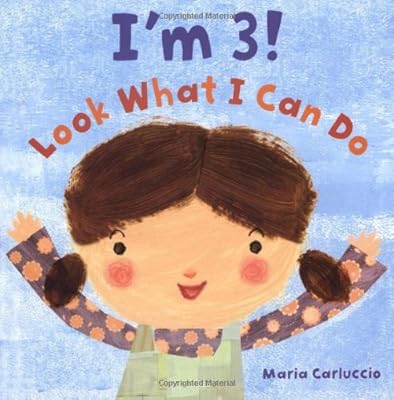 I'm 3! Look What I Can Do
