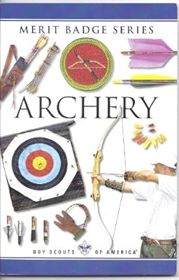 Archery: Boy Scouts of america Merit Badge Series