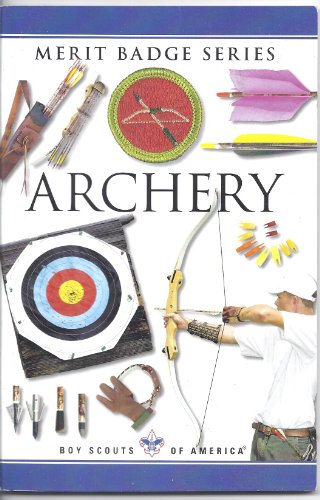 Archery: Boy Scouts of america Merit Badge Series by Unknown