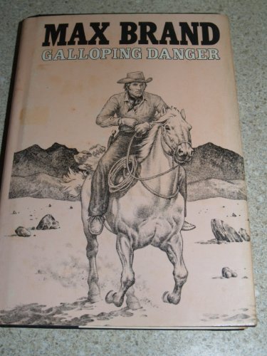Galloping danger by Max Brand