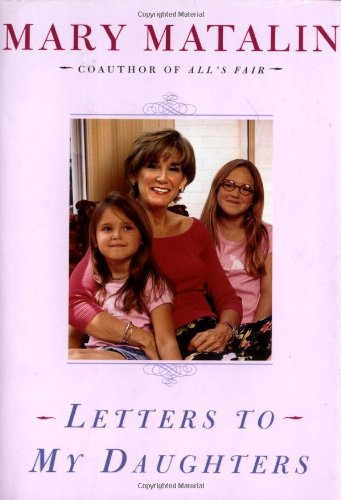 Letters to My Daughters by Mary Matalin