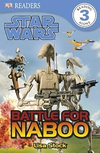 DK Readers L3: Star Wars: Battle for Naboo by Lisa Stock