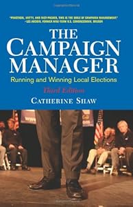 The Campaign Manager: Running and Winning Local Elections (Third Edition)