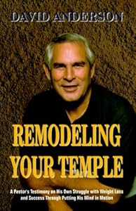 Remodeling Your Temple