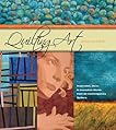 Quilting Art: Inspiration, Ideas & Innovative Works from 20 Contemporary Quilters