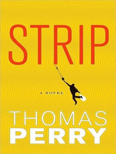 Strip: A Novel by Thomas Perry