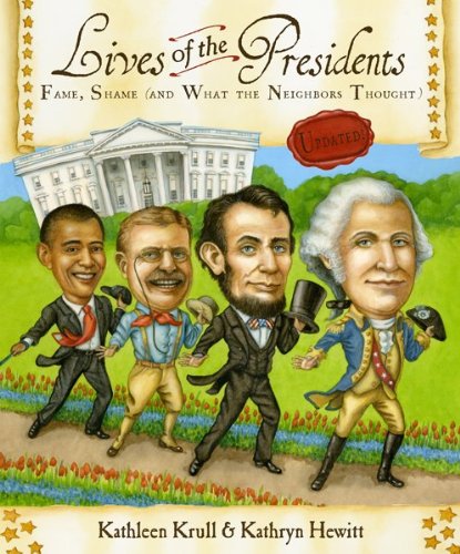 Lives of the Presidents: Fame, Shame by Kathleen Krull