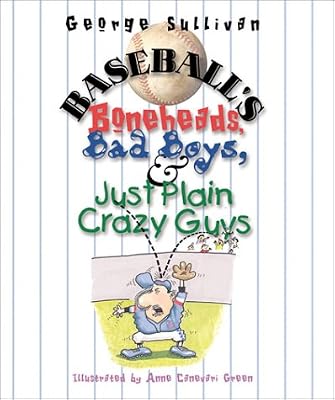 Baseball's Boneheads, Bad Boys and Just Plain Crazy Guys (Single Titles)