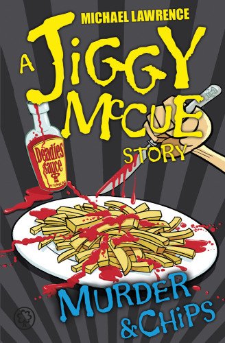 Murder and Chips (Jiggy McCue) by Michael Lawrence