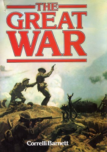 The Great War by Correlli Barnett