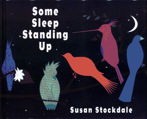 Some Sleep Standing Up by Susan Stockdale