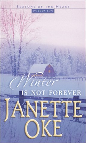 Winter is Not Forever (Seasons of the Heart #3) by Janette Oke