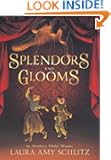 Splendors and Glooms
