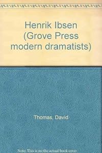 Henrik Ibsen (Grove Press modern dramatists)