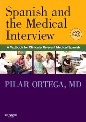 Spanish and the Medical Interview: A Textbook for Clinically Relevant Medical Spanish