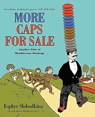 More Caps for Sale: Another Tale of Mischievous Monkeys