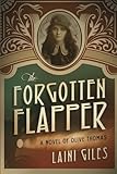 Laini Giles, "The Forgotten Flapper: A Novel of Olive Thomas" (Sepia Stories, 2015)