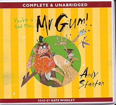 You're a Bad Man, Mr. Gum!