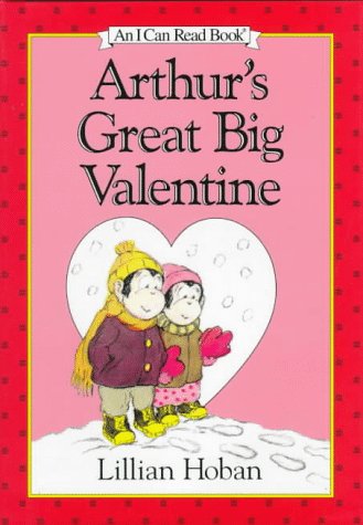 Arthur's Great Big Valentine (I Can Read Book 2) by Lillian Hoban