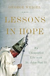 Lessons in Hope: My Unexpected Life With St. John Paul II