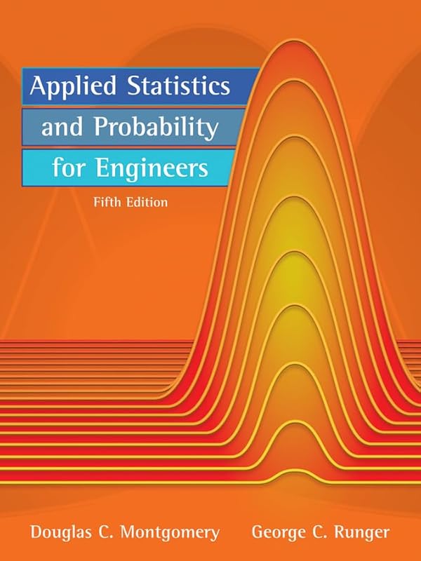 Applied Statistics and Probability for Engineers by Douglas C. Montgomery