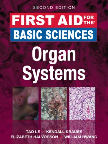 First Aid for the Basic Sciences: Organ Systems, Second Edition (First Aid Series) by Tao Le
