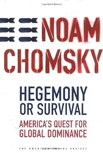 Hegemony or Survival: America's Quest for Global Dominance (The American Empire Project)