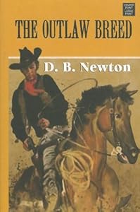 The Outlaw Breed (Center Point Western Complete)