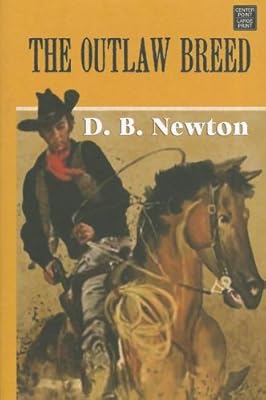 The Outlaw Breed (Center Point Western Complete)