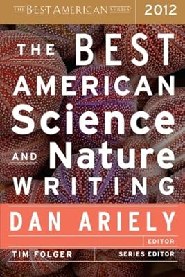 The Best American Science and Nature Writing 2012