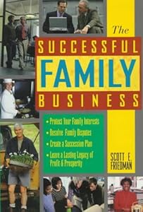 The Successful Family Business by Scott E. Friedman