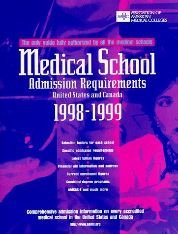 Medical School Admission Requirements 1998-1999: United States and Canada (Serial) by Kimberly S. (Editor)  Varner