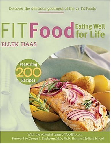 Fit Food: Eating Well for Life by Ellen Haas