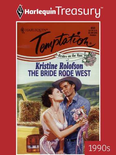 THE BRIDE RODE WEST (Brides on the Run Book 4) by Kristine Rolofson