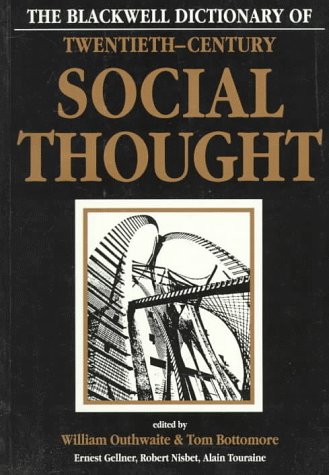 Blackwell Dictionary of Twentieth-Century Social Thought by William Outhwaite