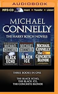 The Harry Bosch Novels: The Black Echo, The Black Ice, The Concrete Blonde