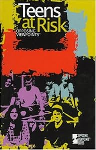 Opposing Viewpoints Series - Teens at Risk (hardcover edition)