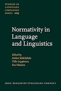 Normativity in Language and Linguistics (Studies in Language Companion Series) by Aleksi M&auml;kil&auml;hde