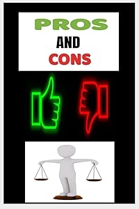 PROS AND CONS: LOGBOOK FOR WEIGHING THE ADVANTAGES AND DISADVANTAGES by Book Lover