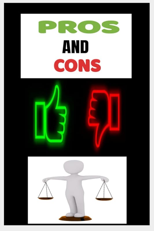 PROS AND CONS: LOGBOOK FOR WEIGHING THE ADVANTAGES AND DISADVANTAGES by Book Lover